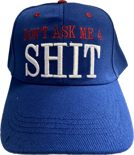 Blue Dont Ask Me 4 Shit Hat
