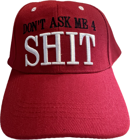 Red Dont Ask Me 4 Shit Hat